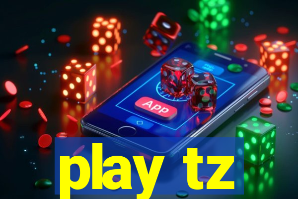 play tz